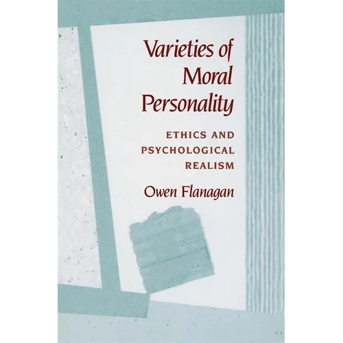 Varieties of Moral Personality: Ethics and Psychological Realism