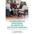 Chaplains as Partners in Medical Decision-Making: Case Studies in Healthcare Chaplaincy