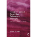 Flexibility-Based Cognitive Behaviour Therapy: Insights from 40 Years of Practice