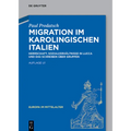Migration Im Karolingischen Italien: Herrschaft, Sozialverhältnisse in Lucca Und Das Schreiben Über Gruppen