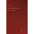 Travels in the Interior of Africa: Volume 2 - in large print
