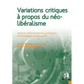 Variations critiques à propos du néolibéralisme: Aspects philosophiques, politiques, économiques et éducatifs