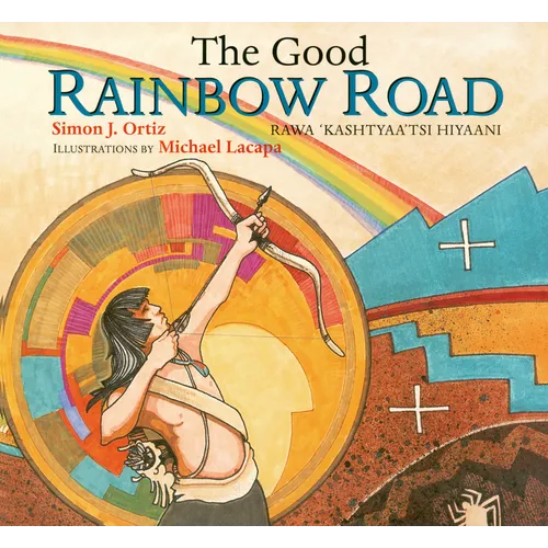 The Good Rainbow Road: A Native American Tale in Keres and English