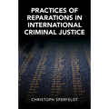 Practices of Reparations in International Criminal Justice