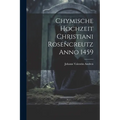 Chymische Hochzeit Christiani Rosencreutz Anno 1459