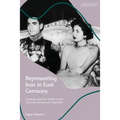 Representing Iran in East Germany: Ideology and the Media in the German Democratic Republic