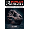 The Dinosaur Conspiracies