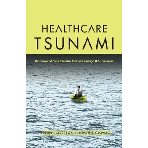 Healthcare Tsunami: The wave of consumerism that will change U.S. business