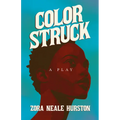 Color Struck - A Play: Including the Introductory Essay 'A Brief History of the Harlem Renaissance'
