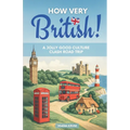HOW VERY BRITISH! A Jolly Good Culture Clash Road Trip