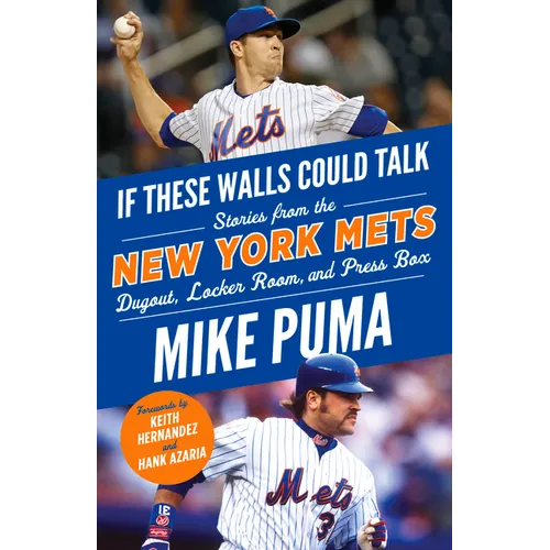If These Walls Could Talk: New York Mets: Stories from the New York Mets Dugout, Locker Room, and Press Box