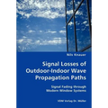 Signal Losses of Outdoor-Indoor Wave Propagation Paths - Signal Fading through Modern Window Systems