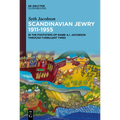 Scandinavian Jewry 1911-1955: In the Footsteps of Rabbi A. I. Jacobson Through Turbulent Times