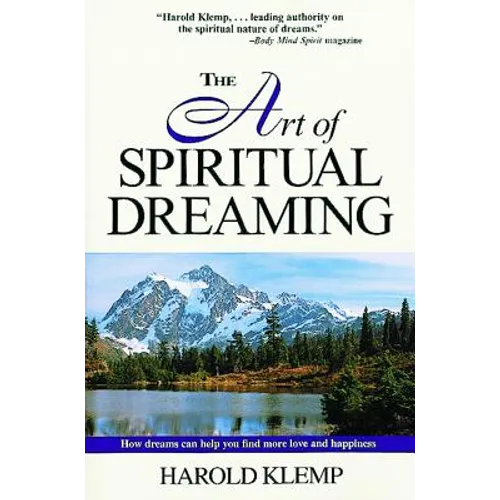 The Art of Spiritual Dreaming: How Dreams Can Make You Find More Love and Happiness