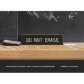 Do Not Erase: Mathematicians and Their Chalkboards