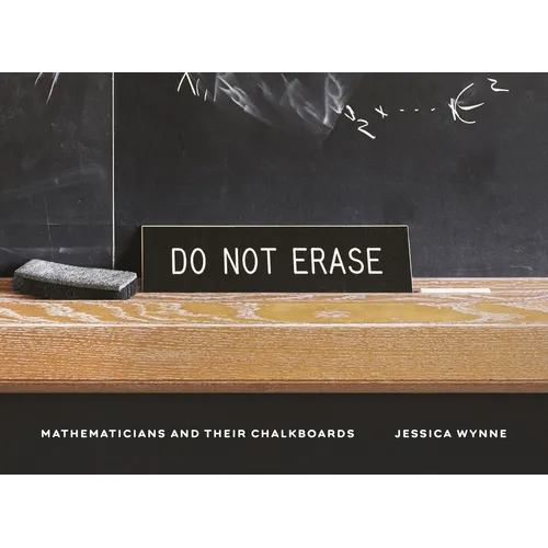 Do Not Erase: Mathematicians and Their Chalkboards