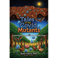 Tales of the Covid Mutants: Learning the Secrets of the Ghosty Virus