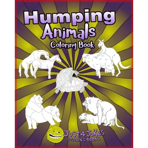 Humping Animals: A Funny and Inappropriate Humping Coloring Book for those with a Rude Sense of Humor
