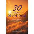 30 Day Devotional: 30 Days of Prayer, Breakthrough, & Divine Alignment