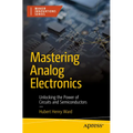 Mastering Analog Electronics: Unlocking the Power of Circuits and Semiconductors