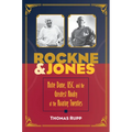 Rockne and Jones: Notre Dame, Usc, and the Greatest Rivalry of the Roaring Twenties