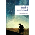 Jacob I Have Loved