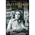 The Rulebreaker: The Life and Times of Barbara Walters