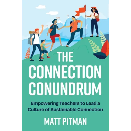 The Connection Conundrum: Empowering Teachers to Lead a Culture of Sustainable Connection