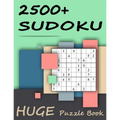 2500+ Sudoku - Huge Puzzle Book: Mega Jumbo Giant Book of Sudoku Puzzles - The Biggest, Largest, Fattest, Thickest Sudoku Book on Earth - 2500+ Proble