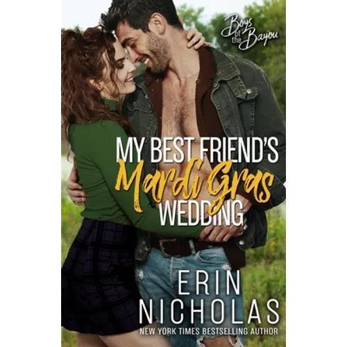 My Best Friend's Mardi Gras Wedding (Boys of the Bayou Book 1)