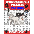 Word Search Puzzles for Kids Fun with Dogs: Word Find Puzzles All about Dogs - Breeds and Personalities of Our Best Friends - Humorous Fun and Challen