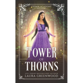 Tower Of Thorns: A Fairy Tale Retelling Of Rapunzel
