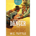 Henry Rides the Danger Trail: The Complete Tales of Sheriff Henry, Volume 3