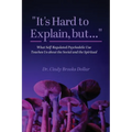 "It's Hard to Explain, but...": What Self-Regulated Psychedelic Use Teaches Us about the Social and the Spiritual