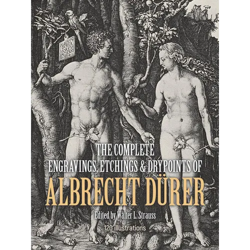 The Complete Engravings, Etchings and Drypoints of Albrecht Dürer