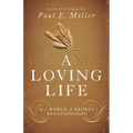 A Loving Life: In a World of Broken Relationships
