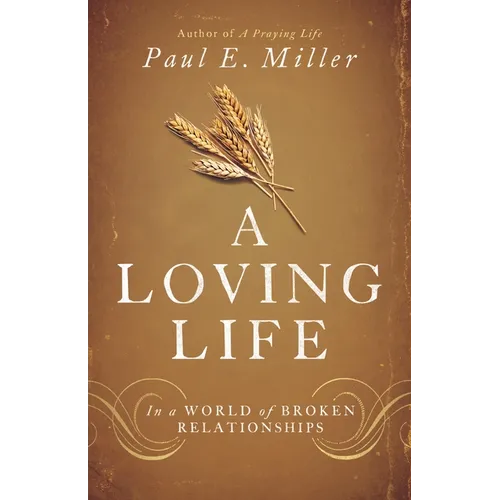 A Loving Life: In a World of Broken Relationships