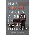 Has Satan Taken a Seat in Your House?: Compelling Stories that Will Teach You How to Keep the Enemy Out.