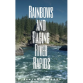 Rainbows and Raging River Rapids