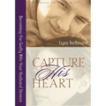 Capture His Heart: Becoming the Godly Wife Your Husband Desires