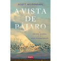 A Vista de Pájaro: La Odisea Global de Las Aves Migratorias / A World on the Wing