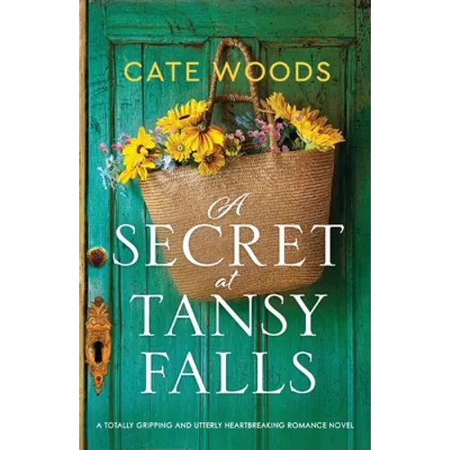 A Secret at Tansy Falls: A totally gripping and utterly heartbreaking romance novel