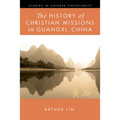 The History of Christian Missions in Guangxi, China