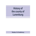 History of the county of Lunenburg