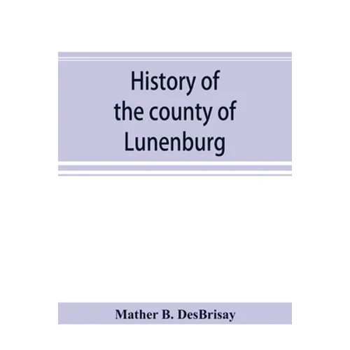 History of the county of Lunenburg