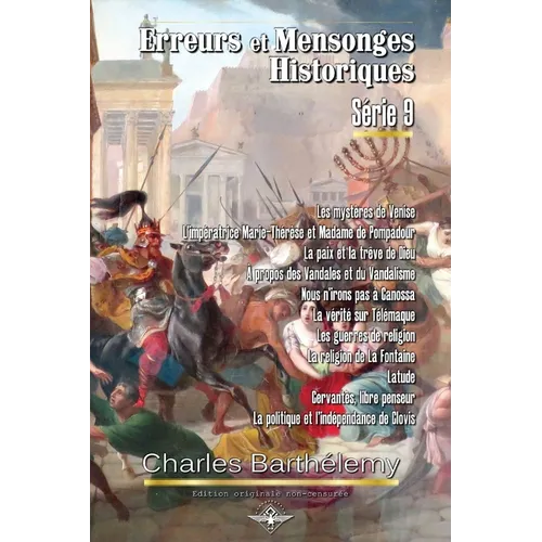 Erreurs et mensonges historiques Série 9
