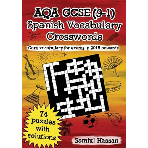 AQA GCSE (9-1) Spanish Vocabulary Crosswords: 74 crossword puzzles covering core vocabulary for exams in 2018 onwards