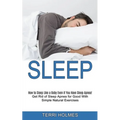 Sleep: How to Sleep Like a Baby Even if You Have Sleep Apnea! (Get Rid of Sleep Apnea for Good With Simple Natural Exercises)