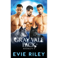 Gray Vale Pack Omnibus: Books 1-3