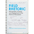 Field Rhetoric: Ethnography, Ecology, and Engagement in the Places of Persuasion